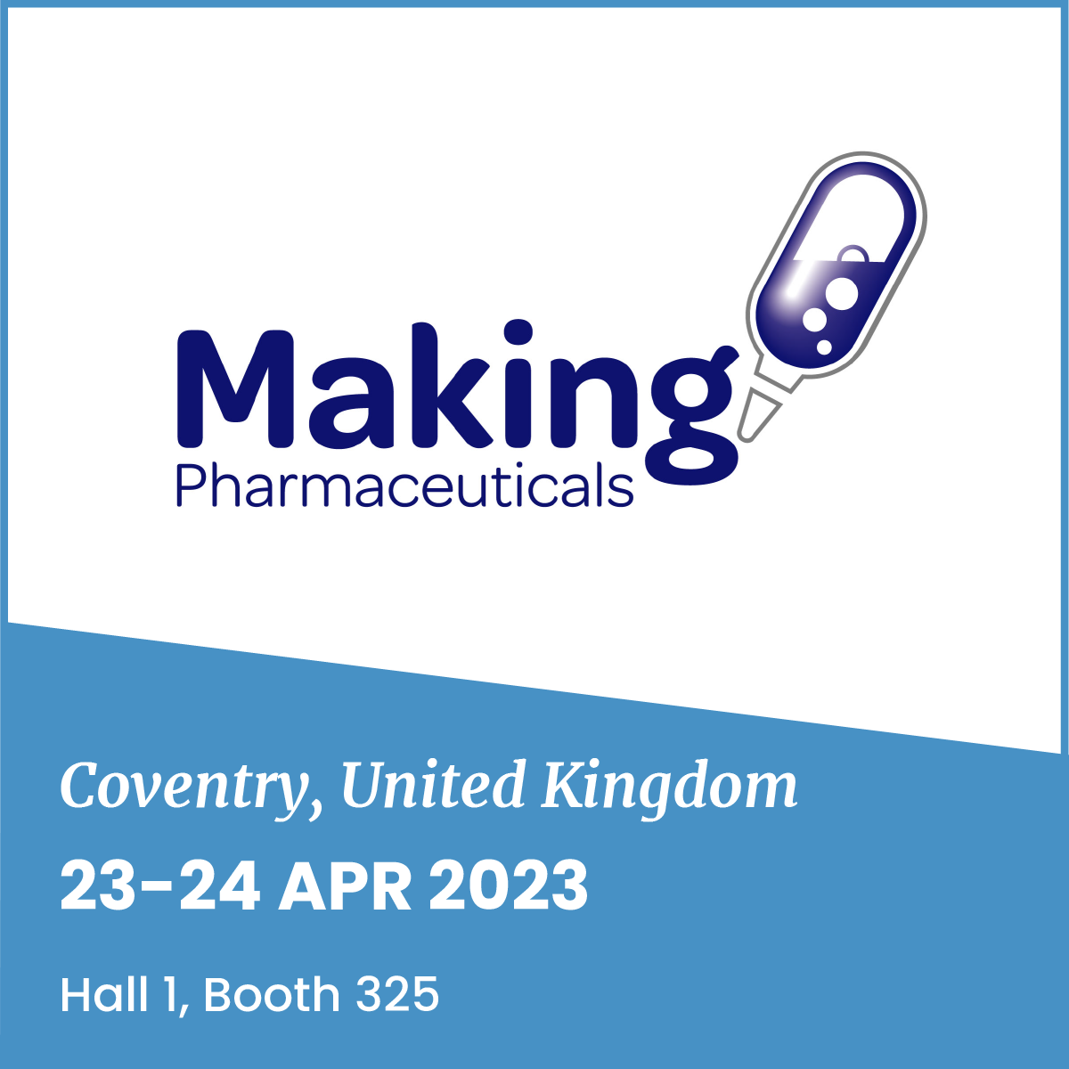 Teaser of the Making Pharmaceuticals event, from 23rd to 24th April, 2024. Hall 1, Booth 325